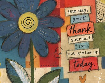 Don’t Give Up Art Print, One Day You’ll Thank Yourself, Encouragement Gift, Inspirational Quote Art