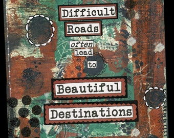 Difficult Roads lead to Beautiful Destinations Inspirational Quote: Recovery Art, Encouragement Gift