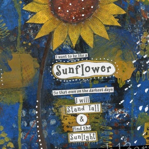 Be like a Sunflower and Find the Sunlight Mixed Media Art Prints, Positive Optimism Quote, Encouraging Gift, Recovering from Divorce