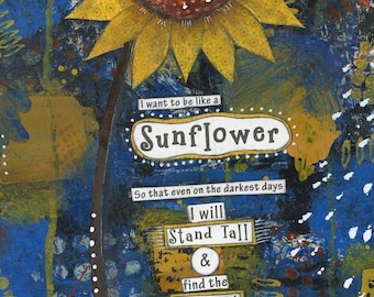 Sé como un girasol y encuentra la luz del sol. Láminas de arte en técnica mixta, cita positiva de optimismo, regalo alentador, para recuperarse de un divorcio.