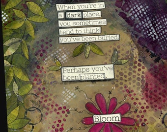 Bloom Quote - You're not Buried, You're Planted, Overcoming Tough Times, Mental Health Growth Gift
