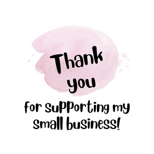 Thank You forsupporting my small business!