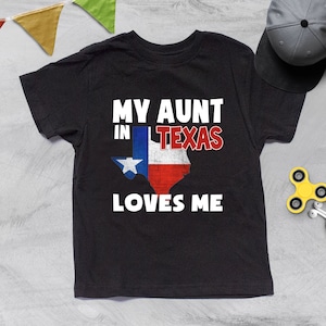 My aunt in TEXAS loves me kids shirt, My aunt loves me, Someone in Texas loves me, Texas kid, Texas Shirt, Texas Baby shirt Black