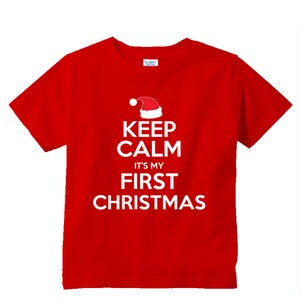 Keep Calm It's my First CHRISTMAS red shirt image 1