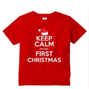 Keep Calm It's my First CHRISTMAS red shirt