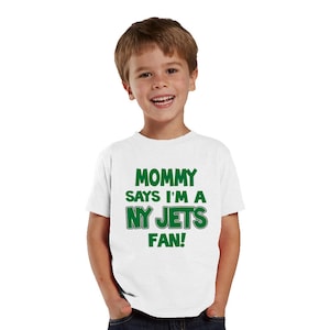 Mommy says I'm a NY JETS fan Kids Shirt or Baby Bodysuit
