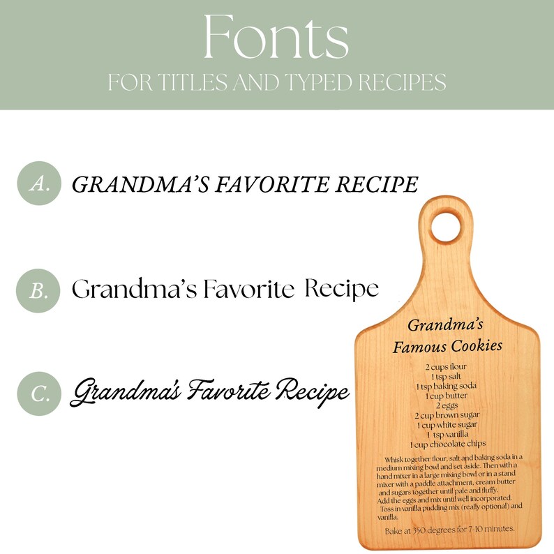 May include: A light wood cutting board with a handle hole, engraved with the text Grandma's Famous Cookies and a recipe. To the left, three font options are listed: A. GRANDMA'S FAVORITE RECIPE, B. Grandma's Favorite Recipe, and C. Grandma's Favorite Recipe.