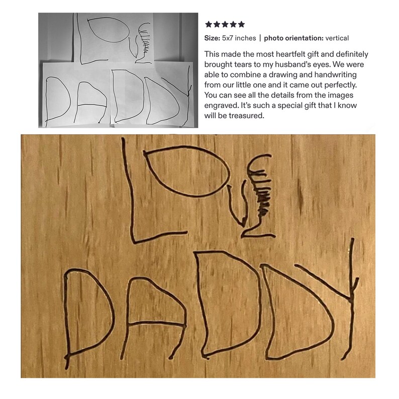 May include: A light-colored wooden plaque featuring a dark, laser-engraved design that replicates a child's handwritten note. The engraving displays the word LOVE above the word DADDY, accompanied by a simple, hand-drawn sketch of a figure.