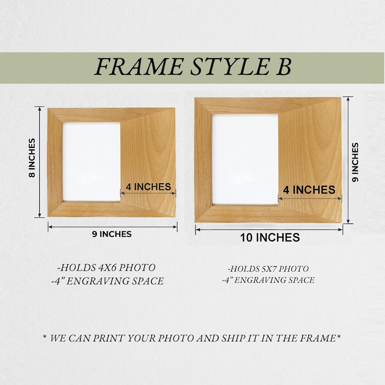 May include: Two light-colored wooden picture frames labeled FRAME STYLE B. The left frame is 8 by 9 inches, holding a 4x6 photo with 4 inches of engraving space. The right frame is 9 by 10 inches, holding a 5x7 photo with 4 inches of engraving space.