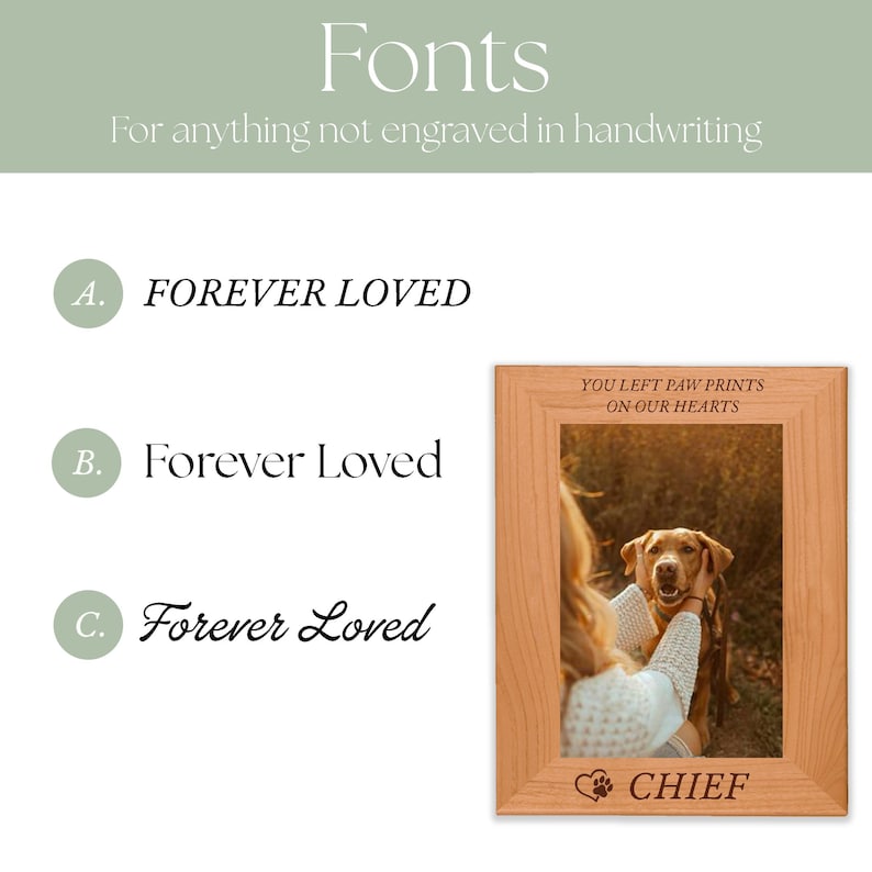 May include: A light brown wooden picture frame featuring the engraved text YOU LEFT PAW PRINTS ON OUR HEARTS at the top and CHIEF with a paw print icon at the bottom. The frame displays a photo of a person holding a dog. Three font options are listed.