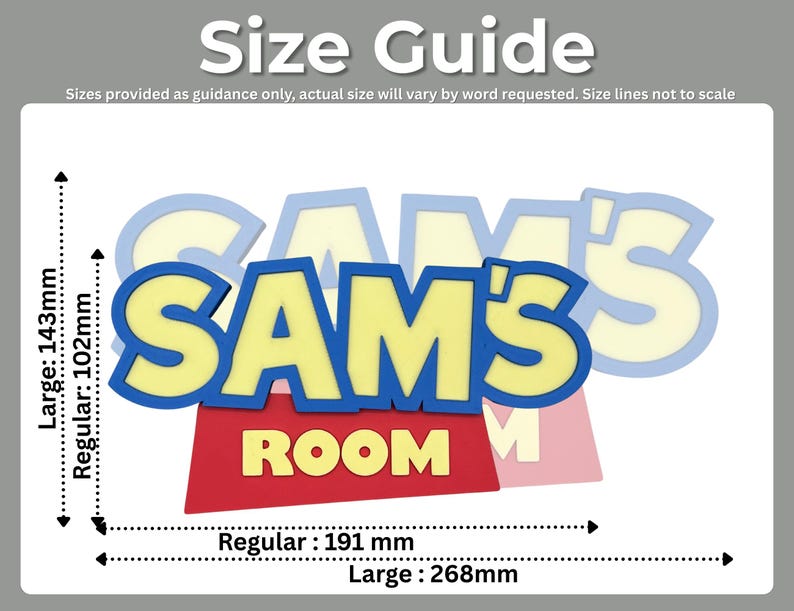 May include: A size guide for a decorative sign that reads "SAM'S ROOM". The sign has yellow and blue lettering with a red base. The large size is 268mm wide and 143mm tall, while the regular size is 191mm wide and 102mm tall.