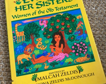 Eve and Her Sisters: Women of the Old Testament by Yona Zeldis McDonough 1994