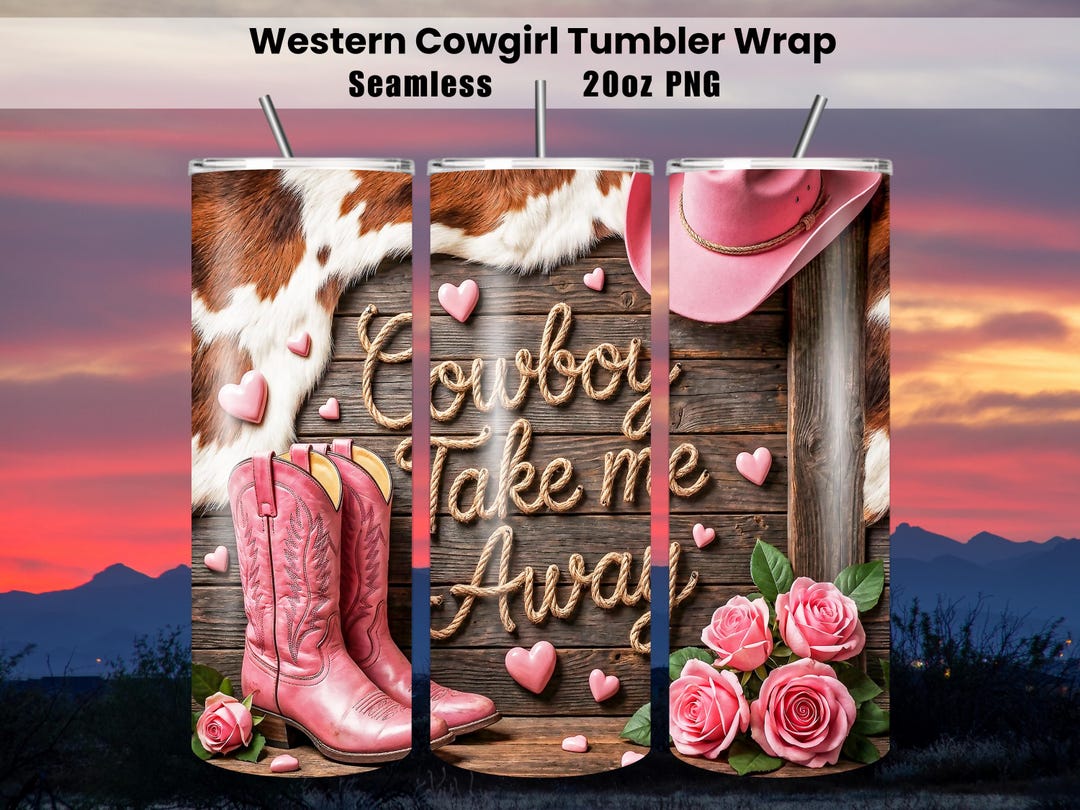 Western Pink Cowgirl Tumbler Wrap PNG Cowboy Take Me Away 20oz Skinny ...