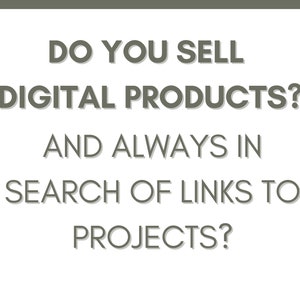 May include: Text on a white background that reads: "Do you sell digital products? And always in search of links to projects?"