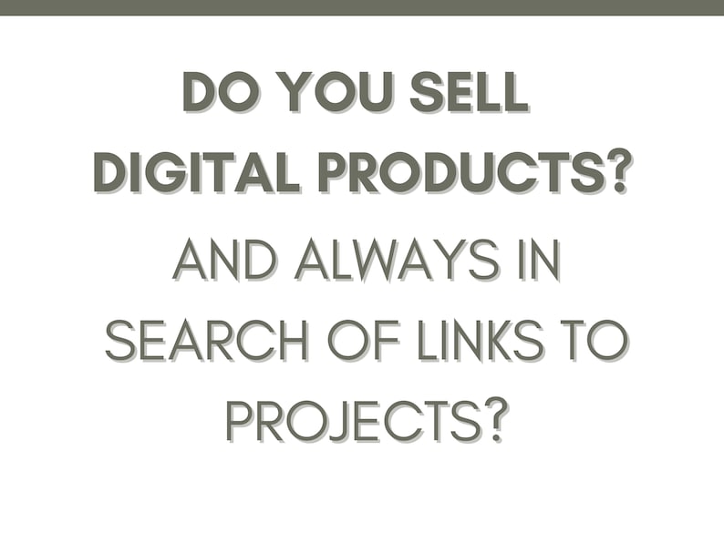 May include: Text on a white background that reads: "Do you sell digital products? And always in search of links to projects?"