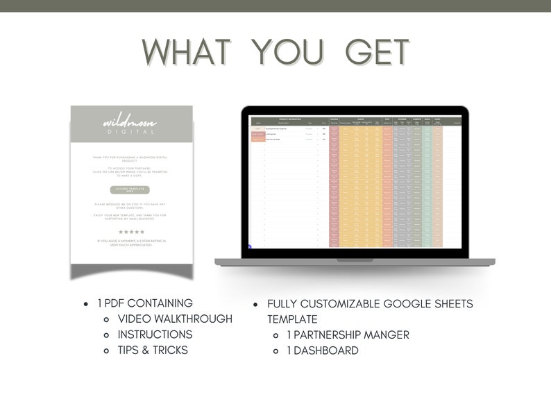 May include: A digital product listing for a partnership manager template. The image shows a laptop with a Google Sheets spreadsheet open, and a PDF document with the text "wildmoon DIGITAL". The text "WHAT YOU GET" is at the top of the image. The listing includes a PDF containing a video walkthrough, instructions, tips and tricks, and a fully customizable Google Sheets template with a partnership manager and dashboard.