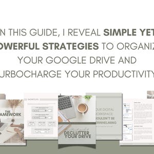 May include: A guide with the title "Declutter Your Drive" and the text "Your digital workspace shouldn't be overwhelming" on a white background. The guide is divided into sections with titles like "The Framework", "Shortcuts", and "How to Get Things Out of This Place".