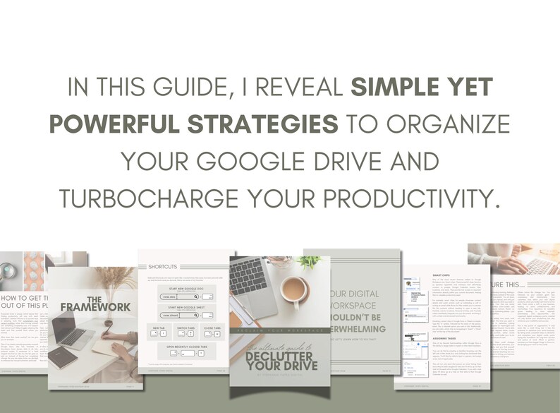 May include: A guide with the title "Declutter Your Drive" and the text "Your digital workspace shouldn't be overwhelming" on a white background. The guide is divided into sections with titles like "The Framework", "Shortcuts", and "How to Get Things Out of This Place".