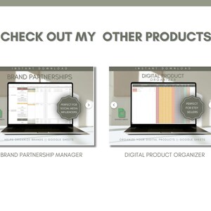 May include: Two screenshots of Google Sheets spreadsheets on laptop screens. The first spreadsheet is titled "Brand Partnerships" and is designed to help organize brand partnerships. The second spreadsheet is titled "Digital Product Organizer" and is designed to help organize digital products.