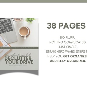 May include: A white and gray digital guide with the title "The ultimate guide to declutter your drive" and the text "Reclaim your workspace". The guide is 38 pages long and includes straightforward steps to help you get organized and stay organized.