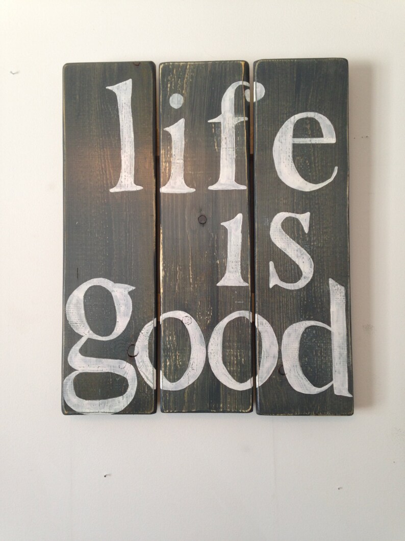 Inspirational Rustic Wood Sign Life is Good Customize
