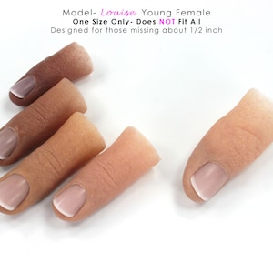 May include: Five silicone prosthetic fingers with painted fingernails. The fingers are of different lengths and are arranged in a row on a white surface. The text "Model- Louise, Young Female One Size Only- Does NOT Fit All Designed for those missing about 1/2 inch" is visible at the top of the image.