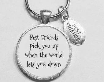 Best Friend Gift, Best Friend Keychain, Best Friends Pick You Up BFF Keychain, Bff Gift, Quote Keychain