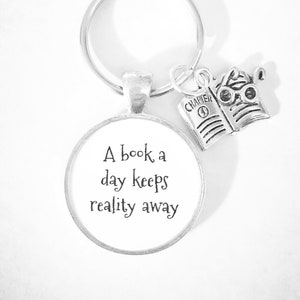 Book Lover Keychain, Book Club Keychain, A Book A Day Keeps Reality Away Keychain, Author Writer Reader Keychain, Book Gift