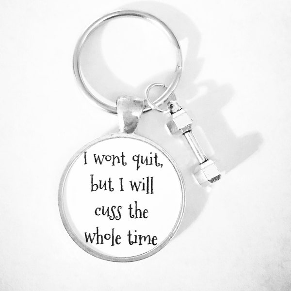 Fitness Keychain, Gym Keychain, Workout Key Ring, I Won't Quit But I Will Cuss The Whole Time Keychain, Dumbbell Keychain, Sports Gift