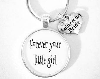 Wedding Keychain, Father Of The Bride Gift, Forever Your Little Girl Keychain, Wedding Gift