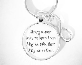 Gift For Her, Inspirational Keychain, Infinity Strong Women May We Know Them May We Raise Them May We Be Them Keychain, Strong Is Beautiful