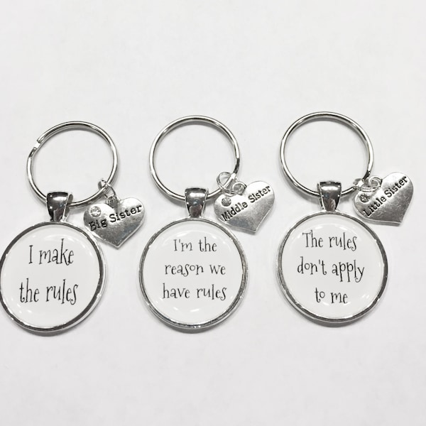 Sister Keychain Set, Big Sister Middle Sister Little Sister Keychain, I Make The Rules The Rules Don't Apply To Me Gift Keychain Set