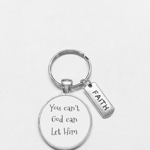 Faith Keychain, You Can&#39;t God Can Let Him Keychian, Inspirational Don&#39;t Give Up Keychain