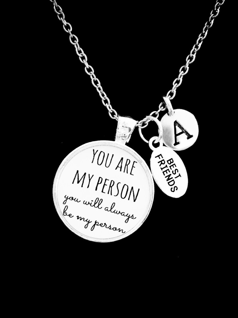 You/'re My Person Necklace Best Friend Jewelry Best Friend Gift Initial Necklace Best Friend Necklace You Are My Person Necklace