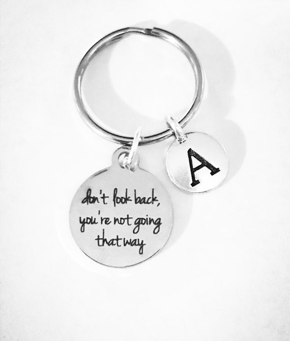 Inspirational Keychain, Don't Look Back You're Not Going That Way