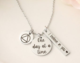 I believe in you - one day at a time - recovery necklace - sobriety jewelry - 30 days sober - 1 year sober - gift for sobriety - aa jewelry
