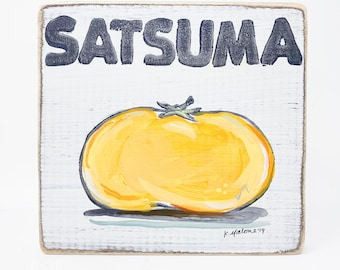 Satsuma: Wood Sign, New Orleans Gift, Kitchen Art, Southern Produce, Farmers Market, New Orleans Art, Southern Kitchen