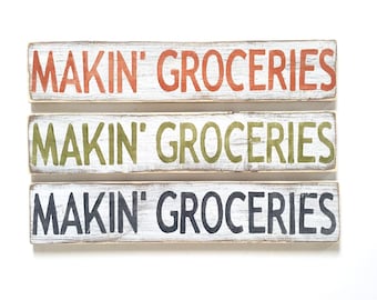 Makin' Groceries: Wood Sign, New Orleans Sayings, Louisiana Decor, New Orleans Gift, Louisiana Wholesale, NOLA Kitchen Art
