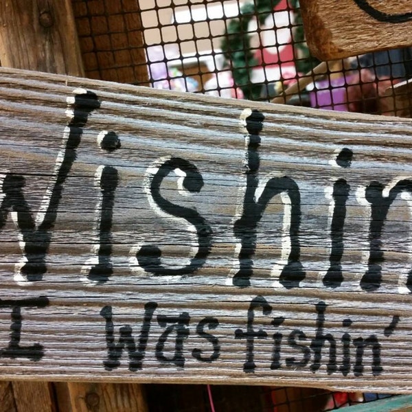 Rustic barn board sign "wishin'...i was fishin' " fit gift for the man cave made of weathered wood customization available