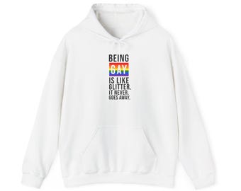 Being Gay Is Like Glitter hoodie | LGBTQ rainbow text sweatshirt