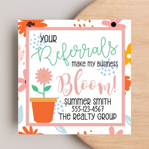 Spring Pop-by Tags, Your Referral&#39;s Make My Business Bloom, Real Estate Marketing, Client Appreciation, Referral Marketing Editable Gift Tag