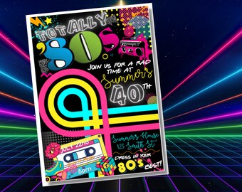 May include: A black and neon-colored invitation for a 40th birthday party with the text "Totally 80's" and "Join us for a rad time at Summer's 40th". The invitation includes a cassette tape, roller skates, and a Rubik's Cube.