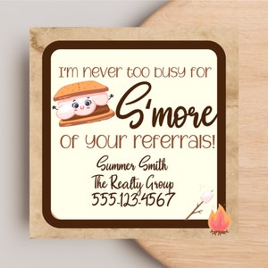 Realtor Pop-by Tags, Iʻm Never Too Busy for Sʻmore of Your Referrals , Real Estate Marketing, Client Appreciation, Referral Editable Tag
