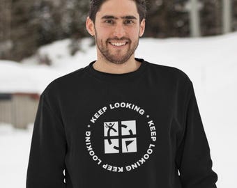 Geocaching Keep Looking Sweatshirt | Cozy Apparel & Perfect Gift Idea for Geocachers!