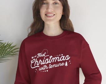 First Christmas with Tenure Academia Sweatshirt | Perfect Holiday Gift for Tenured Professors