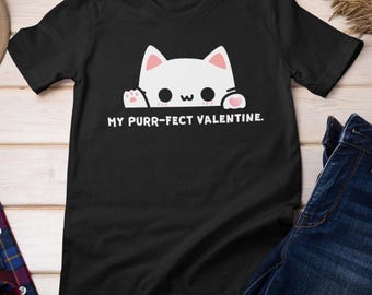 Perfect Valentine Shirt | Cute Cat Valentines Day Gift for Cat Lovers, Funny Kitty T-Shirt, Adorable Animal Valentine Outfit