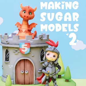 May include: A book cover with the title "Making Sugar Models 2" in white text on a light blue background. A red dragon sits on top of a grey castle with a brown door and a blue and red shield with the number 5 on it. A knight in silver armour with a red cape and a sword stands in front of the castle. The book cover has the author's name "Vicky Teather" at the bottom.