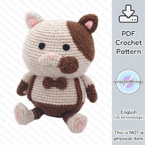 May include: A crocheted cat plushie with a tan body, brown accents, and a bow tie. The cat has black eyes, pink nose and inner ears, and is wearing suspenders. The image also includes text that says "PDF Crochet Pattern" and "English (US terminology)".