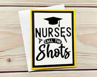 Nurse Graduation Greeting Card - Nurses Call the Shots