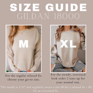 May include: Size guide for Gildan 18000 sweatshirts. A model wears a size M for a relaxed fit and a size XL for an oversized fit. The model is 5'10" tall.